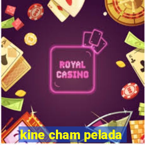 kine cham pelada